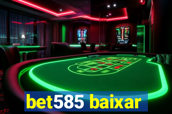bet585 baixar
